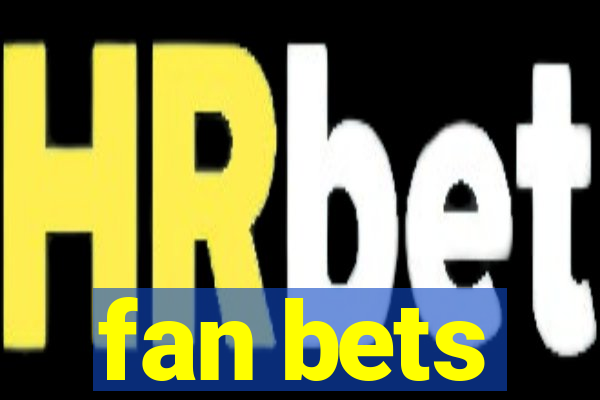 fan bets